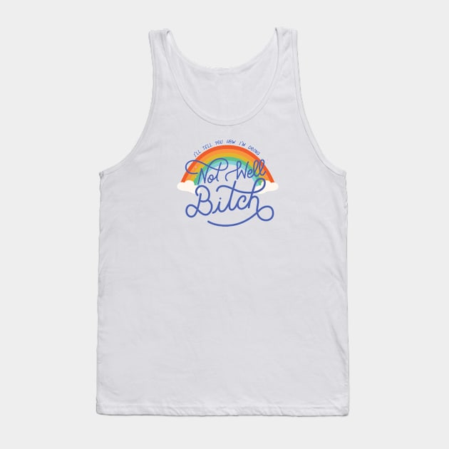 Not Well Bitch - Rainbow Tank Top by LoverlyPrints